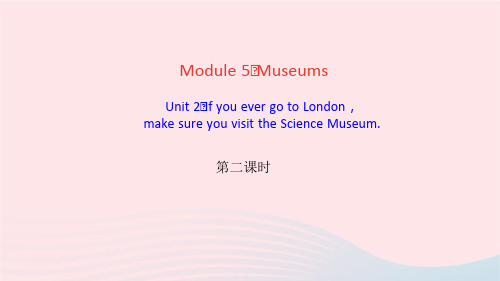 初中英语九年级上册Module5MuseumsUnit2第二课时作业课件 外研版