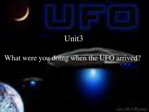 八年级英语下册 第三单元第一课时《What were you doing when the UFO arrived》教学课件 人教新目标版