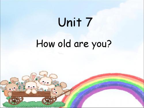 Unit 7 How old are you 课件