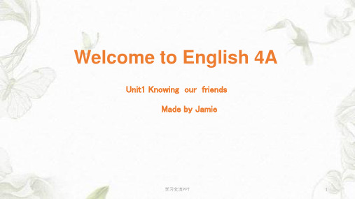 Welcome to English(WTE)香港朗文4A unit1-1优秀精选课件