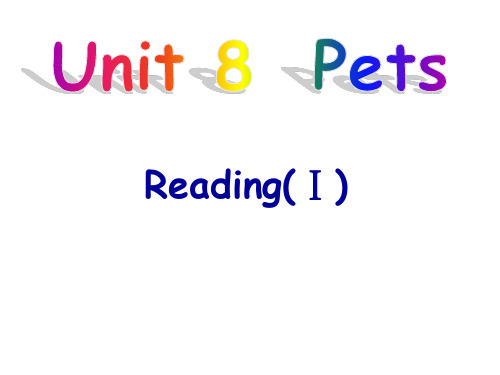 七年级英语下册 Unit 8 Pets Reading 1课件 (新版)牛津版