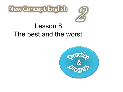 新概念英语第二册lesson8thebestandtheworst课件剖析