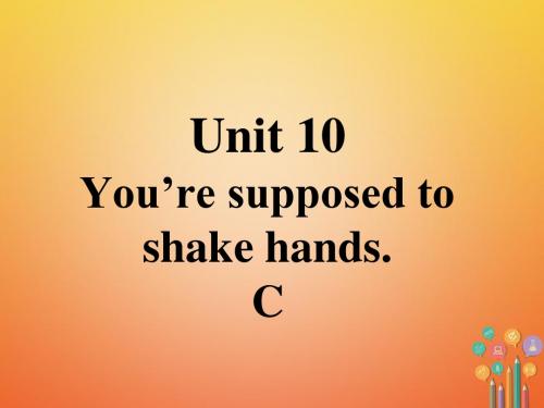 九年级英语口头表达专练Unit10YouresupposedtoshakehandsC新版人教新目标版正式版