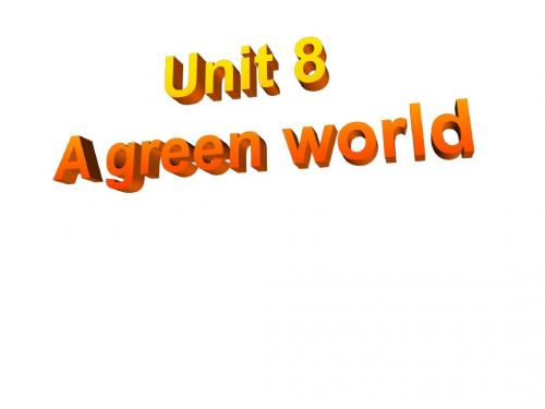 最新牛津译林版初中英语八年级下册8BUnit8 A green world Reading课件