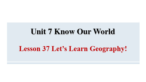 Unit7Lesson37Let’sLearnGeography!训练课件冀教版英语八年级下册