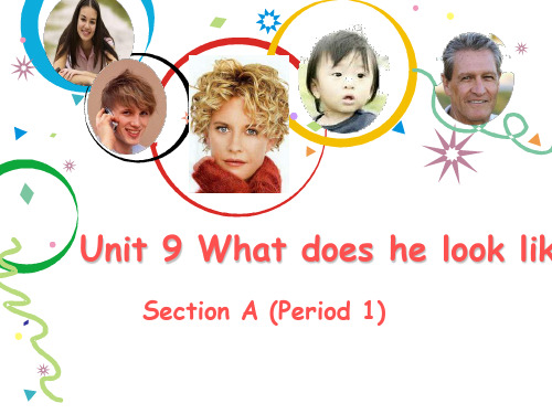 七下人教英语Unit 9 What does he look like 课件 (很好)