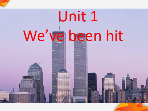 Unit 1 We've been hit 课文讲解课件