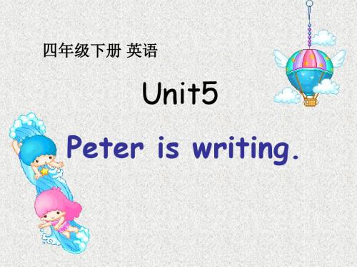 【湘少版】英语四年级下册:Unit 5 Peter is writing教学课件(3)