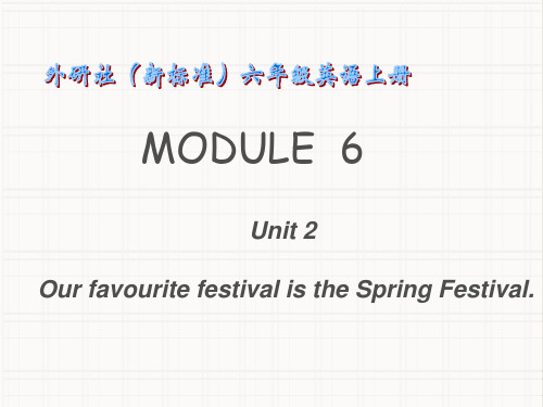外研社六年级英语上册Our-favourite-festival-is-the-Spring