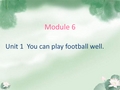 外研三起英语五上《6Unit 1 You can play football well.》[罗老师]【市一等奖】优质课