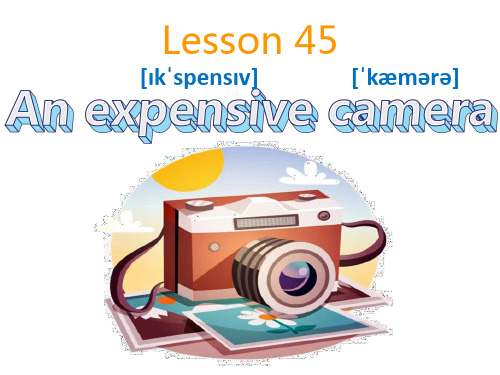 【英语课件】1B-Unit 23 An expensive camera 新概念英语青少版