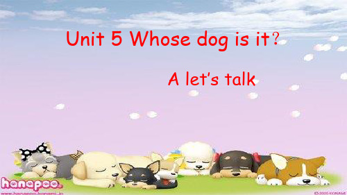 人教版PEP五年级英语下册Unit 5 Whose dog is it A let’s talk课件