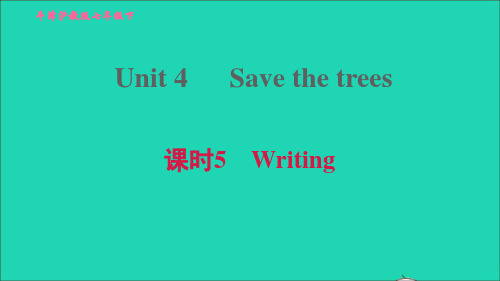 英语下册Module2Man'sbestfriendsUnit4Savethetrees课时5Wri