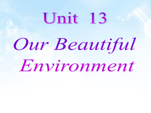 剑桥三下Unit13Our beautiful environment-课件