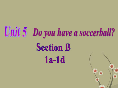 七年级英语下册《Unit5 Do you have a soccerball》课件 人教新目标版