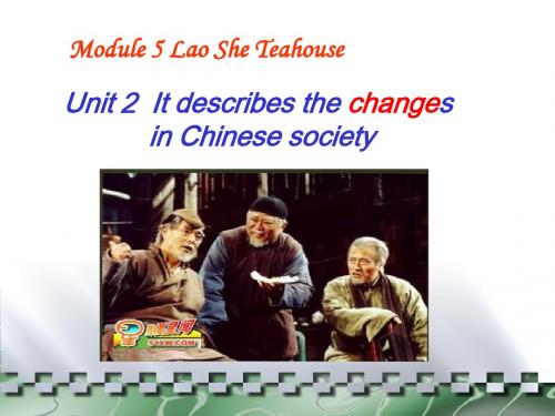 外研版八年级上册Module 5 Lao She's TeahouseUnit 2