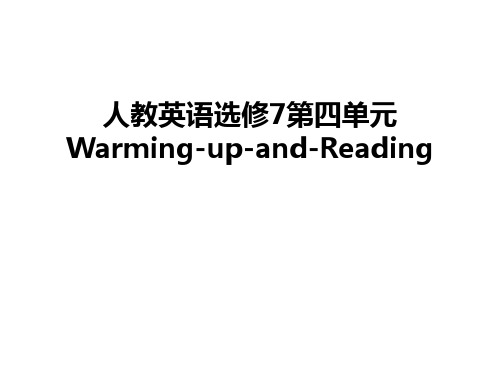 最新人教英语选修7第四单元Warming-up-and-Reading