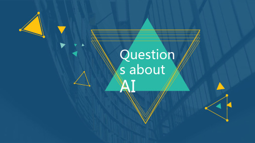 英语presentation(内附详细讲稿):Questions about AI(人工智能)