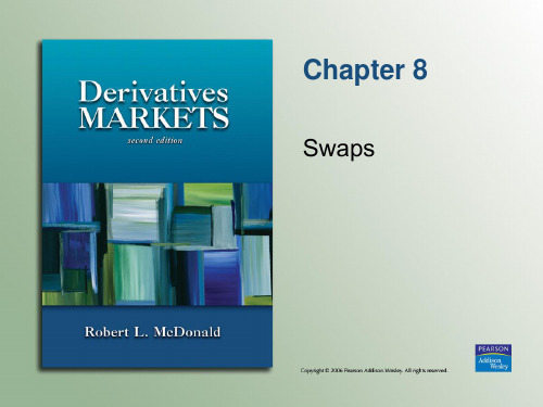 Derivative Markets 2nd Edition- Robert L.Mcdonald 原版PPT课件_CH08