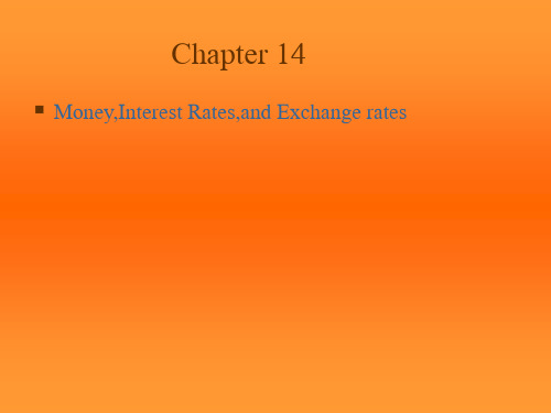 CH14Money-Interest-Rates-and-Exchange-rates(国际经济学-