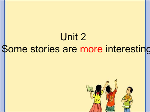 六年级下册英语课件-Unit 2《Some stories are more interesting》｜湘少版2