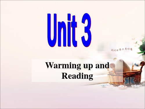 人教版英语必修五Unit 3(Warming up and Reading)课件(共24张PPT)