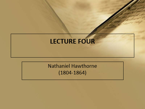 LECTURE 4 NATHANIEL HAWTHORNE