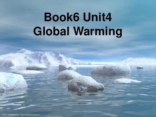 人教版英语选修六Unit 4 Global Warming(Warming up and readi