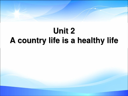 《A country life is a healthy life》PPT下载【精品推荐课件】