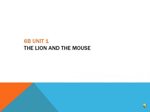 2015春最新译林牛津苏教版小学英语六下精品公开赛课课件 6B u1 the lion and the mouse 4 20