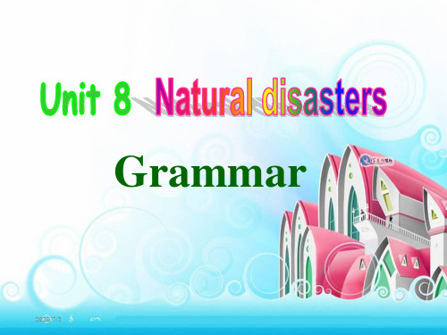 Unit 8 Natural disasters Grammar课时课件