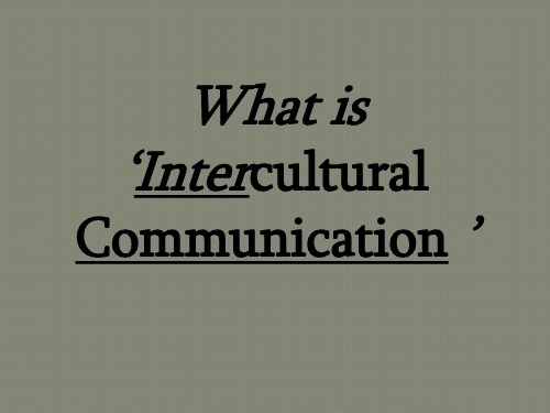 【跨文化交流-外教】1 - What is Intercultural Communication