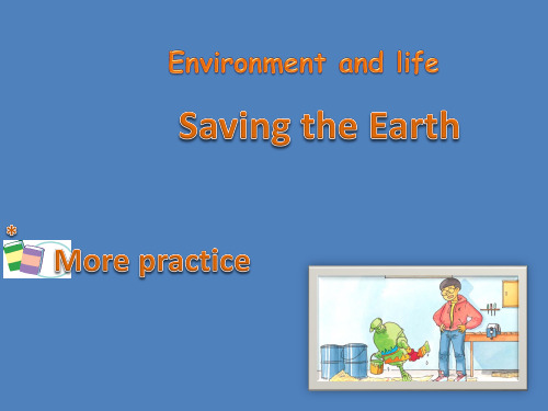 牛津上海英语九年级下册  Module 1  Unit 1  Saving the Earth (共13张PPT)