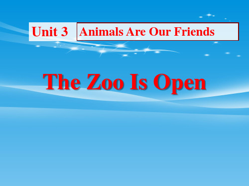 《The-Zoo-Is-Open》Animals-Are-Our-Friends-PPT【品质课件P