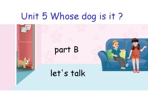 2019年人教版pep英语五年级下册Unit 5 Whose dog is it Part B Let's talk 课件