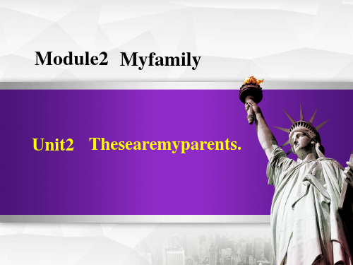 外研版七年级上册英语Module 2 Unit 2 These are my parents (3)