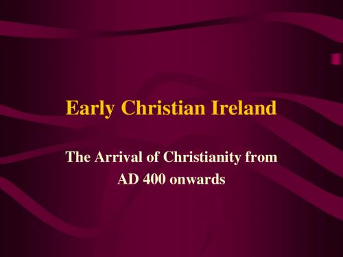 初中美国历史课件(英文)Early Christian Ireland