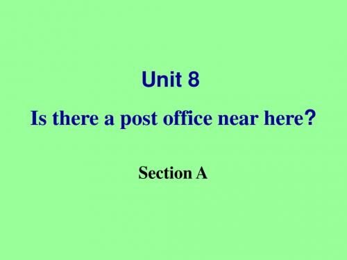 2013年春七年级英语下册人教新目标版《Unit8_Is_there_a_post_office_near_here_Section_A》课件ppt.