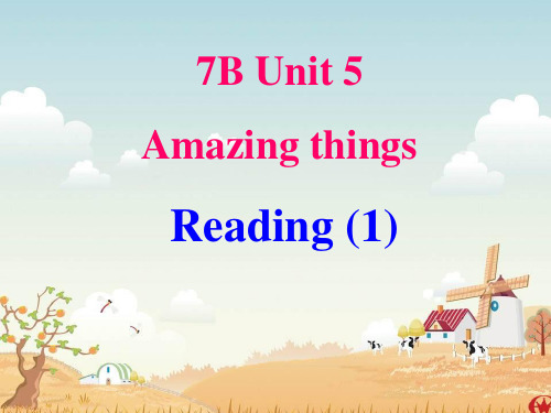 7B-Unit-5-Amazing-things-Reading1