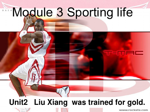 九年级英语上M3 Sporting life Unit2 Liuxiang was trained for gold课件外研社