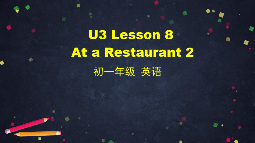 七年级下册英语课件U3 Lesson8 At a Restaurant2