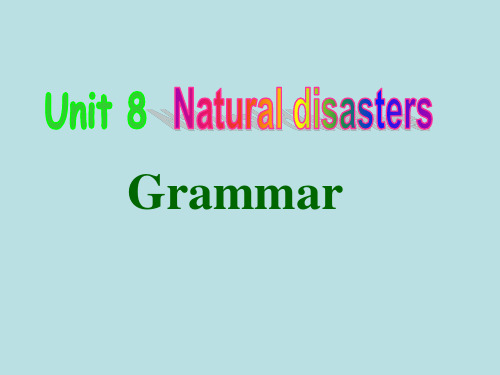 8A Unit8 Natural Disasters Grammar课件