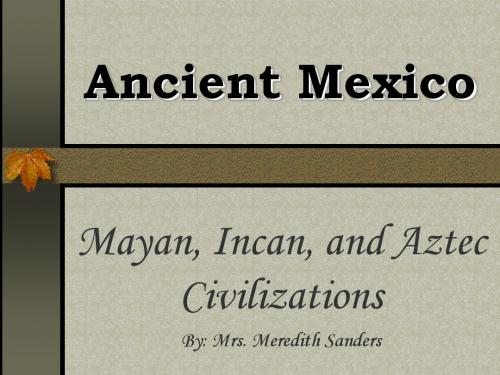 初中美国历史课件(英文)Ancient Mexico