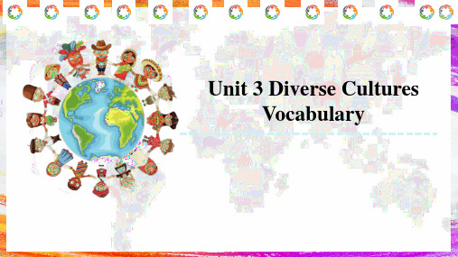 Unit3DiverseCulturesVocabulary词汇讲解课件-高中英语人教版