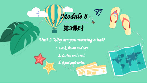 Module8Unit2Whyareyouwearingahat(课件)英语六年级下册(完整版)