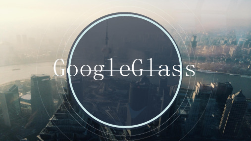 Google Glass英语PPT