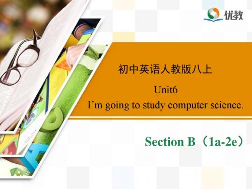 八年级上学期 英语人教版课件Unit6_SectionB(1a-2e)优教精品课件