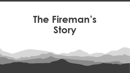 the-firemen's-story消防员的故事.pptx