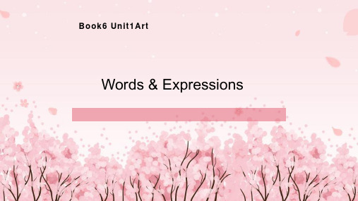 Unit 1 Art Words and Expressions 课件-高中英语人教新课标选修六