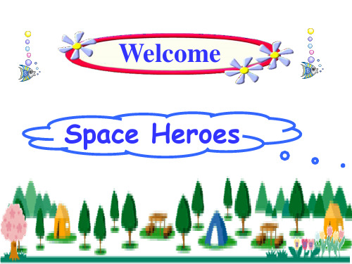 Unit2 Culture Corner--Space Heroes课件